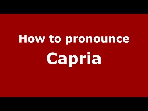 How to pronounce Capria