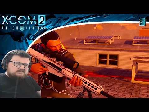 XCOM 2 Season 3 (Mods/Alien Hunters) Playthrough/Walkthrough Part 9: New Wave Of Advent Heavy Metal