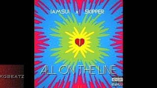Iamsu! ft. Skipper - All On The Line [New 2014]