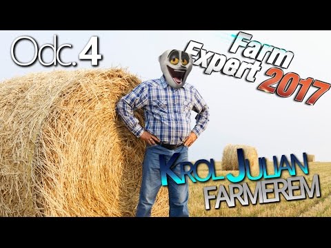 KRÓL JULIAN FARMEREM - ODC. 4 | Farm Expert 2017