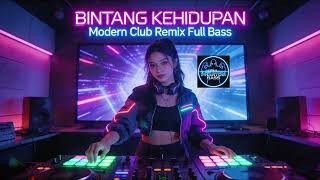 Download lagu Bintang Kehidupan | DJ Modern Club Remix Full Bass 🔥‼️ mp3