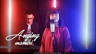 Download lagu ANGING MAMIRI COVER (V.2) IFAN SUADY Feat PUTRI RESKY mp3