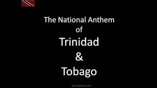 Trinidad and Tobago National Anthem Instrumental with lyrics