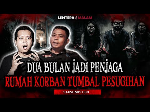 KESAKSIAN PENJAGA RUMAH PESUGIHAN!? ANAK ISTRI JADI TUMBAL OLEH AYAH KANDUNGNYA SENDIRI