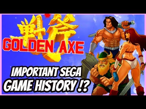 The MAD Story of GOLDEN AXE - Why is it so Important!? – SEGA GAMING HISTORY