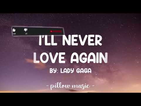 I'll Never Love Again - Lady Gaga (Lyrics) 🎵