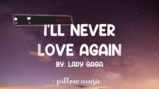 I&#39;ll Never Love Again - Lady Gaga (Lyrics) 🎵