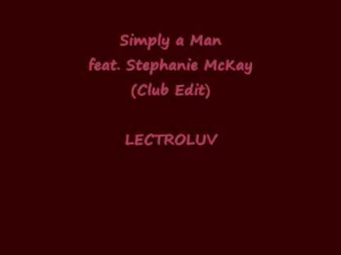 Lectroluv - Simply a Man feat. Stephanie McKay (Club Edit)