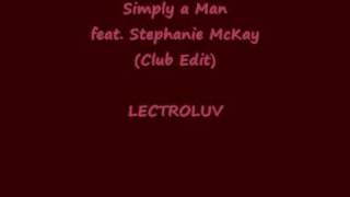 Lectroluv - Simply a Man feat. Stephanie McKay (Club Edit)