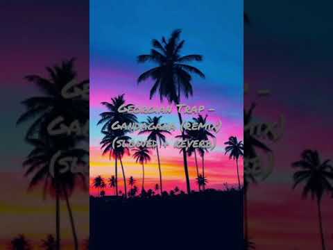 Georgian Trap - Gandagana (remix) (slowed + reverb)