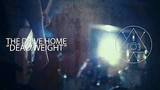 The Drive Home - Dead Weight (OFFICIAL MUSIC VIDEO)