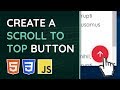 Create a "Scroll To Top" Button with HTML, CSS & JavaScript | Web Design Tutorial For Beginners