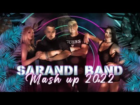 Sarandi Band - Mash Up 2022 [ Саранди Бенд - Машъп 2022]