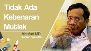 Mafud MD: Orang Sama-sama Baik Bisa Ribut, Tak Ada Kebenaran Mutlak