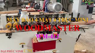 MÁY BÀO 4 MẶT 4 TRỤC MINI WOODMASTER WM-412. Bào rộng 120mm và dài nhỏ nhất chỉ 250mm.