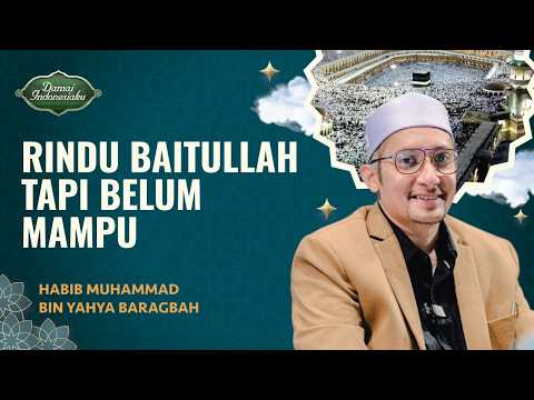 Cara Mengobati Rindu Baitullah Jika Belum Mampu Berangkat | Damai Indonesiaku