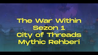 World of Warcraft The War Within Sezon 1 Mythic Dungeon Türkçe Rehber - City of 