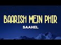 Baarish Mein Phir Lyrics Saahel Jane Na Mera Dil Kya Chahe New Romantic Song 2026