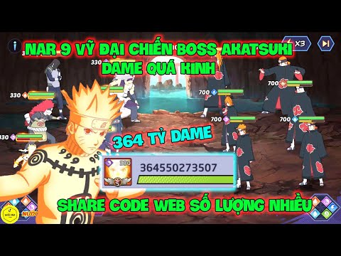 Huyền Thoại Nhẫn Giả - Nar 9 Vỹ Đại Chiến Boss AKATSUKI Dame Quá Kinh, Share Code WEB Số Lượng Nhiều