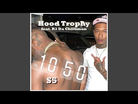 Hood Trophy (feat. R3 Da Chilliman)