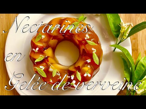 【ネクタリンとレモンバーベナの紅茶ゼリー】爽やかな春の香り✨/Nectarines en Gelée de verveine/How to make Nectarines jelly