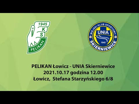 2021.10.17  godz.12.00. PELIKAN Łowicz   -  UNIA Skierniewice