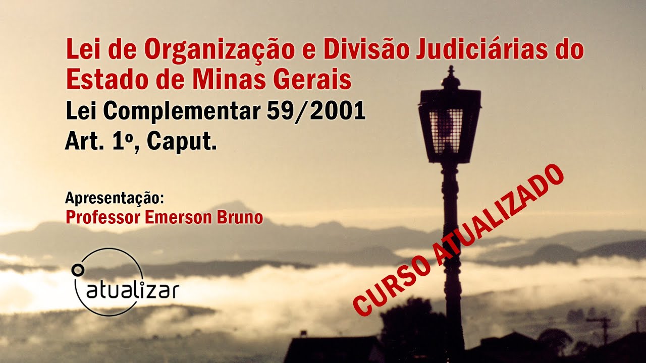 LC 59/2001 - Art.1º, Caput  (Org. Jud. MG)