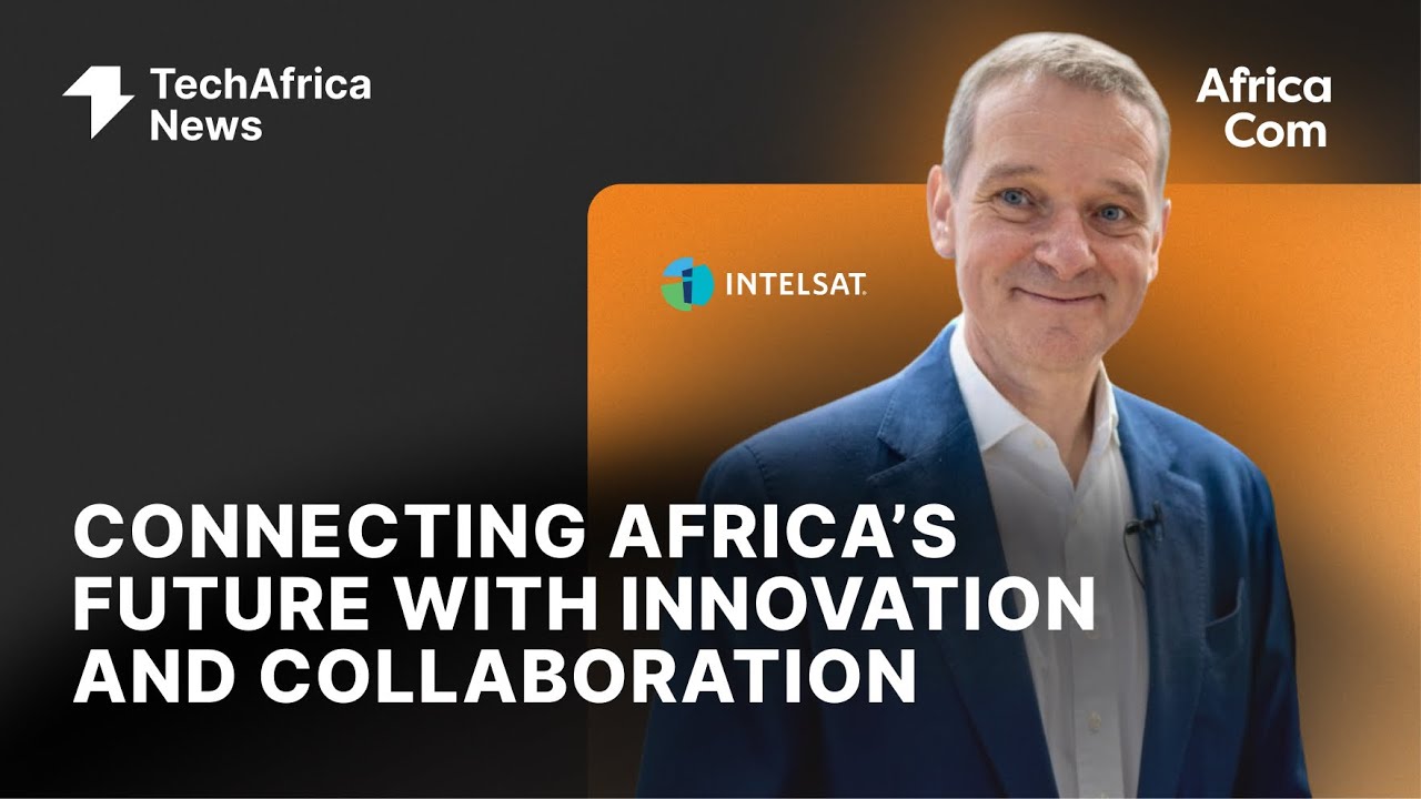 Intelsat at AfricaCom 2024: Connecting Africa’s Future with Innovation and Collaboration
