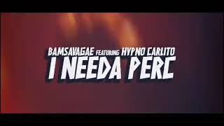 BamSavage, Hypno Carlito - In My Feelings (I Needa Perc / Official Trailer)