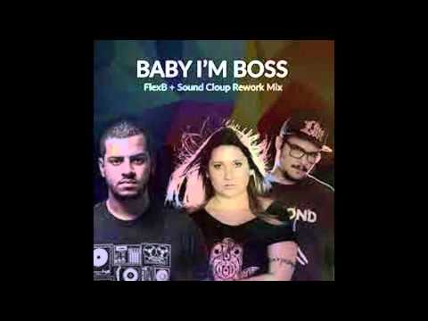 FlexB - Baby I'm Boss (Sound Cloup, FlexB Rework Mix)