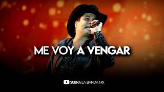 Julión Álvarez - Me Voy A Vengar (LETRA)