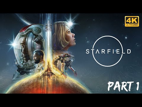 STARFIELD Gameplay Walkthrough Part 1 FULL GAME [4K 60FPS PC ULTRA] - No Commentary