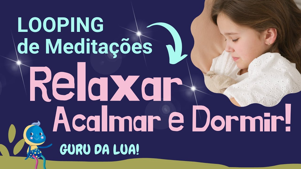 LOOPING DE MEDITAÇÕES | Para Relaxar Acalmar e Dormir Bem | GURU DA LUA de Liz Dias