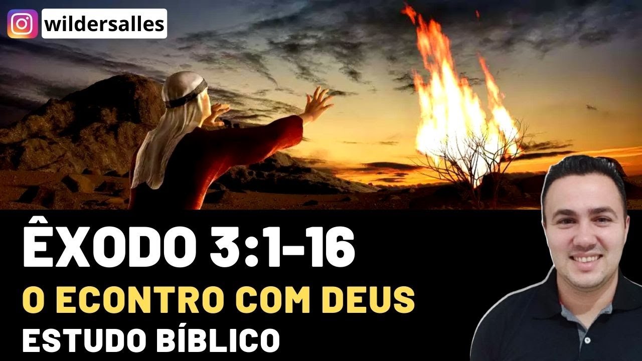 ÊXODO 3:1-16  ESTUDO BÍBLICO ( O ENCONTRO COM DEUS )