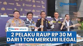 Polda Metro Jaya Bongkar Sindikat 1 Ton Merkuri Ilegal di Gunung Botak, Raup Untung Rp30 Miliar