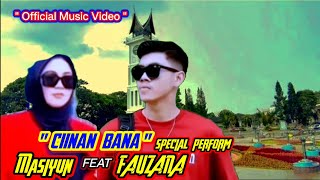 Download lagu Ciinan bana - Duet Masiyun feat Fauzana ||  musik video mp3