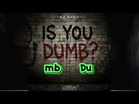 Ez Bagz - Is you dumb‼️