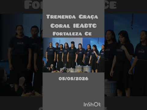 Tremenda  Graça - Coral da Ass. de Deus Templo Central Fortaleza Ce