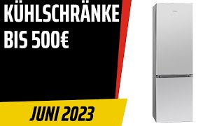 TOP–7. Die besten Kühlschränke bis 500€. Juni 2023. Test & Vergleich | Deutsch