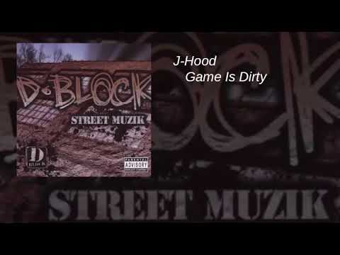 D-Block - Street Muzik - 06 - J-Hood - Game Is Dirty