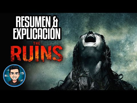 Resumen Y Explicacion Las Ruinas (The Ruins - 2008) Final Real Y Final Alternativo