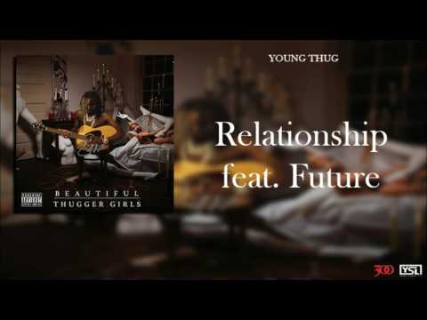 Young Thug - Relationship feat. Future [Official Audio]