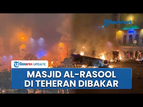 Situasi di Iran Makin Keos, Masjid Al Rasool Teheran Dibakar di Tengah Gelombang Demonstrasi Protes