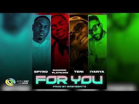 Spyro, Diamond Platnumz and Teni - For You [Feat. Iyanya] (Official Audio)