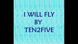 Download lagu I WILL FLY (LYRICS) - TEN 2 FIVE mp3 Download lagu I WILL FLY (LYRICS) - TEN 2 FIVE mp3