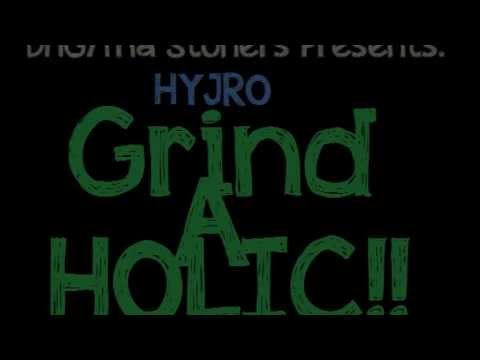Hyjro - GrindAHolic (Audio) (Produced By Iceberg Productions)