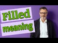 Filled | Meaning of filled
