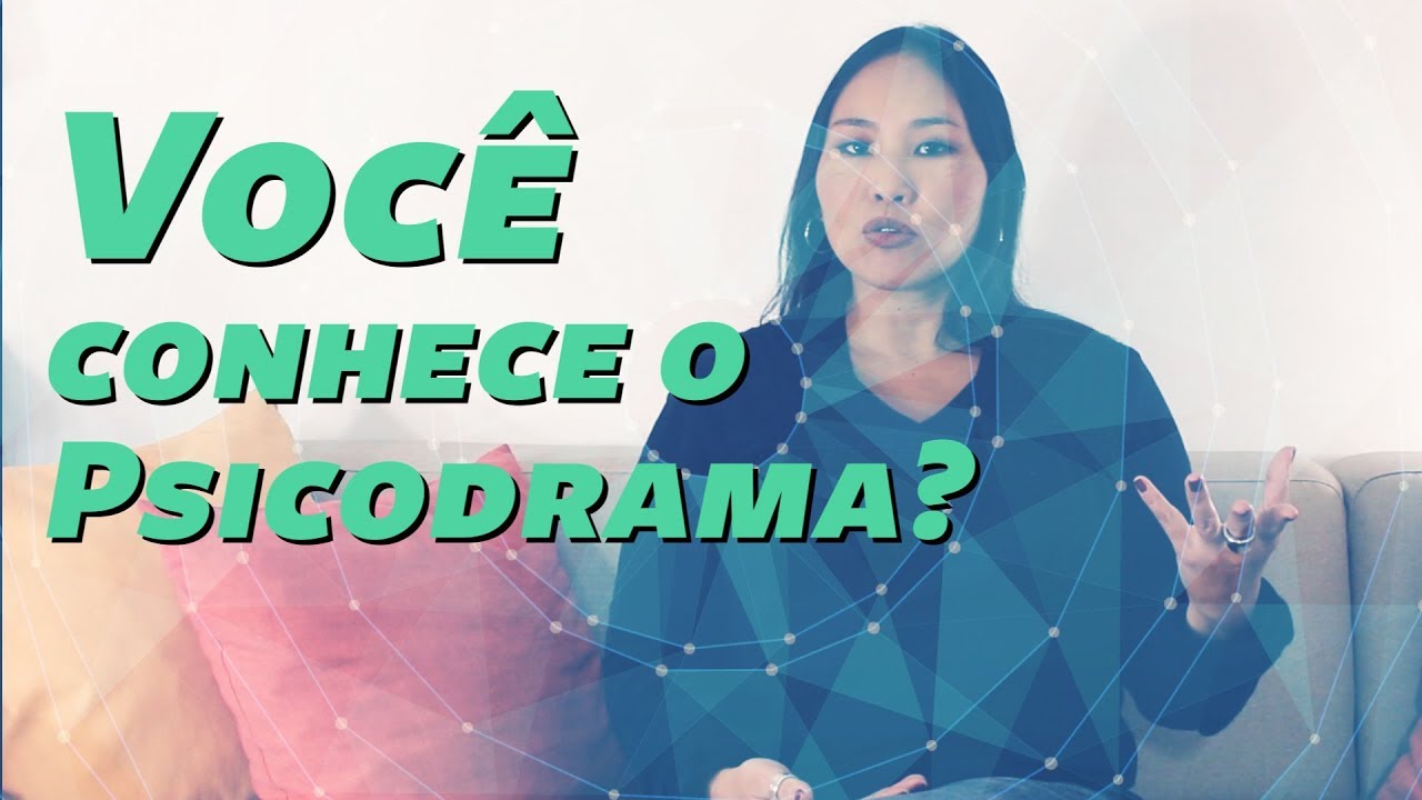 Você conhece o Psicodrama?