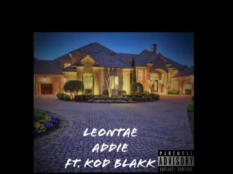 Leontae addie ft kod blakk