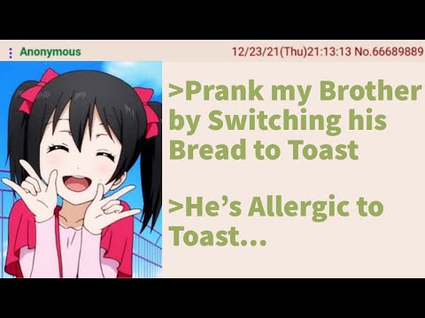 Anon's Brother is Allergic to Toast - 4chan greentext stories